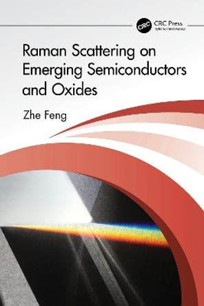 Raman Scattering on Emerging Semiconductors and Oxides Zhe Feng 9781032644899