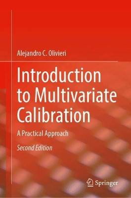 Introduction to Multivariate Calibration: A Practical Approach Alejandro C. Olivieri 9783031641435