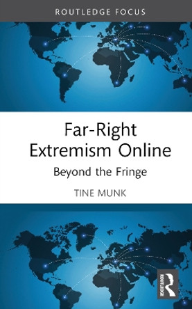 Far-Right Extremism Online: Beyond the Fringe Tine Munk 9781032286624