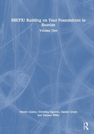 BBEPX! Building on Your Foundations in Russian: Volume One Steven Clancy 9781138056138