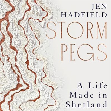 Storm Pegs: A Life Made in Shetland Jen Hadfield 9781529038040