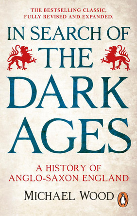 In Search of the Dark Ages by Michael Wood