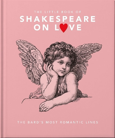 The Little Book of Shakespeare on Love Orange Hippo! 9781035419784