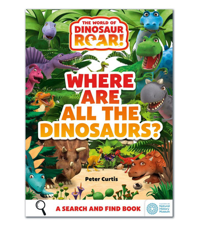 The World of Dinosaur Roar!: Where Are All The Dinosaurs?: A Search and Find Book Peter Curtis 9781408371923