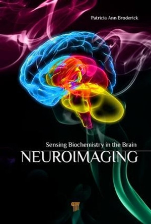 Neuroimaging: Sensing Biochemistry in the Brain Patricia Broderick 9789814613491