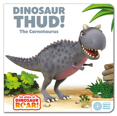 The World of Dinosaur Roar!: Dinosaur Thud! The Carnotaurus Peter Curtis 9781408371756