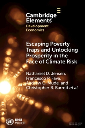 Escaping Poverty Traps and Unlocking Prosperity in the Face of Climate Risk: Lessons from Index-Based Livestock Insurance Nathaniel D. Jensen 9781009558259