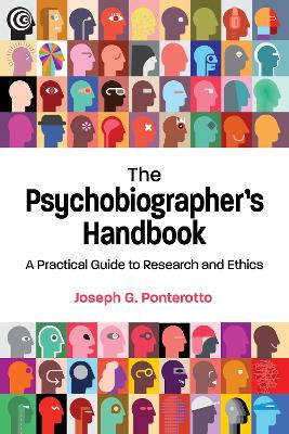 The Psychobiographer's Handbook: A Practical Guide to Research and Ethics Joseph G. Ponterotto 9781433837968