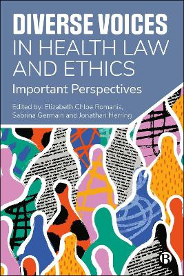Diverse Voices in Health Law and Ethics: Important Perspectives Elizabeth Chloe Romanis 9781529236545