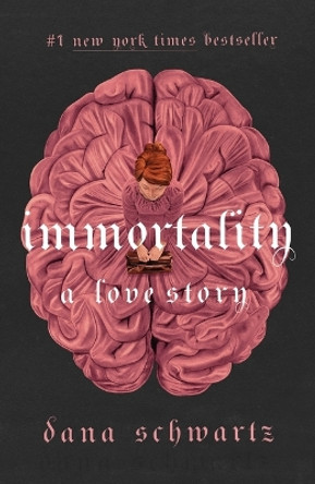 Immortality: A Love Story by Dana Schwartz 9781250343192