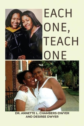 Each One, Teach One by Dr Annette L Chambers-Dwyer 9781649571755