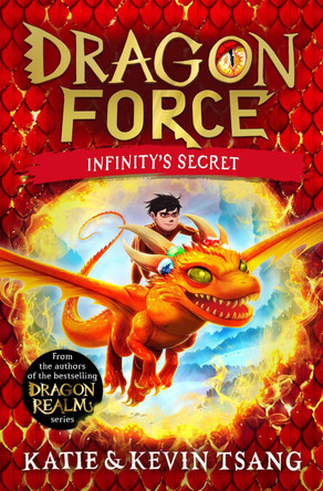 Dragon Force: Infinity's Secret: The brand-new book from the authors of the bestselling Dragon Realm series by Katie Tsang 9781398520127