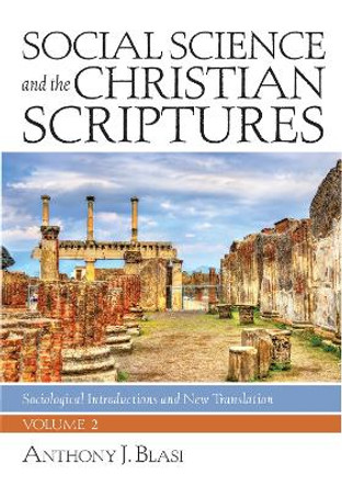 Social Science and the Christian Scriptures, Volume 2 by Anthony J Blasi 9781532615115