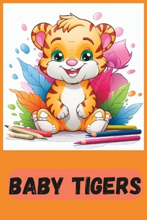 Baby Tigers 2 by Jjcolorin Armas 9798852203915