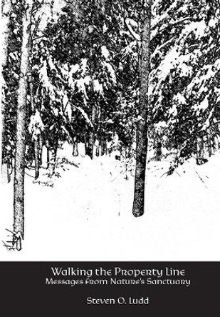 Walking the Property Line by Steven O Ludd 9781937667351