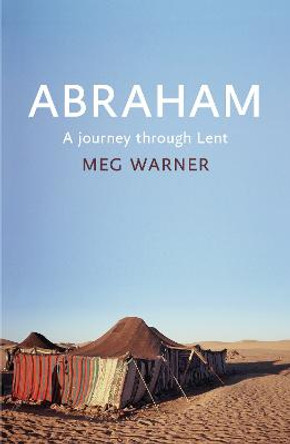 The Abraham: A Journey Through Lent by Meg Warner