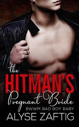 The Hitman's Pregnant Bride by Alyse Zaftig 9781634810548