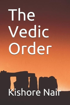 The Vedic Order by Kishore Nair 9798629527831