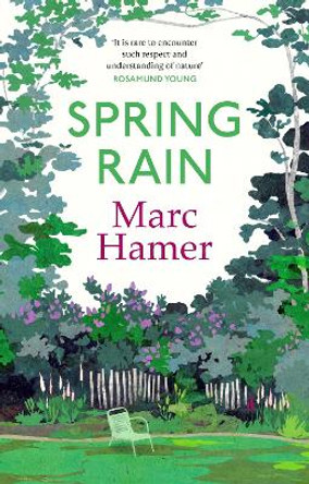 Spring Rain: A wise and life-affirming memoir about how gardens can help us heal by Marc Hamer