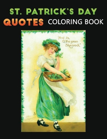 St. Patrick's day quotes coloring book: (Coloring Book for Relaxation) by Jane Press 9798706239350