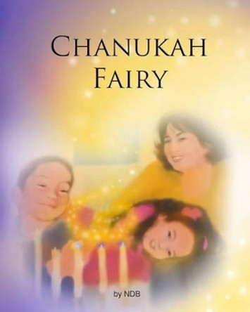 The Chanukah Fairy by Noemi DeLeon Bruyndonckx 9781500932527
