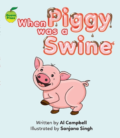 When Piggy Was a Swine by Al Campbell 9781927395974