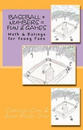 Baseball + Numbers = Fun & Games: Math & Ratings for Young Fans by Julia Rose Chin 9781609700126
