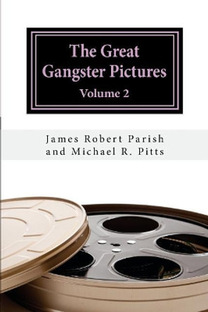 The Great Gangster Pictures: Volume 2 by Michael R Pitts 9781981869138