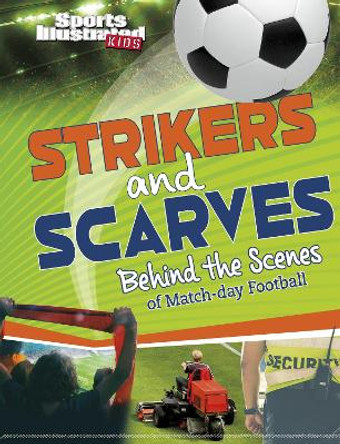Strikers and Scarves: Behind the Scenes of Match Day Football Thomas Kingsley Troupe 9781398251144