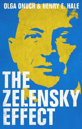 The Zelensky Effect by Olga Onuch