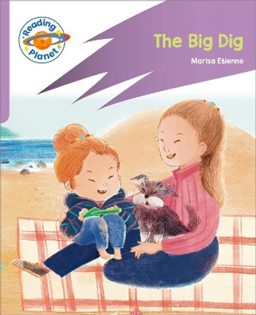 Reading Planet: Rocket Phonics - First Steps - The Big Dig (Lilac Plus) Marisa Bennett 9781036003883