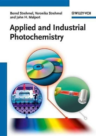 Applied and Industrial Photochemistry Bernd Strehmel 9783527326686