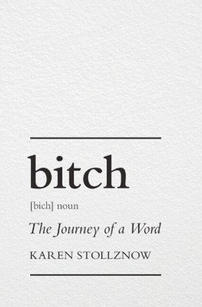 Bitch: The Journey of a Word Karen Stollznow 9781009392327