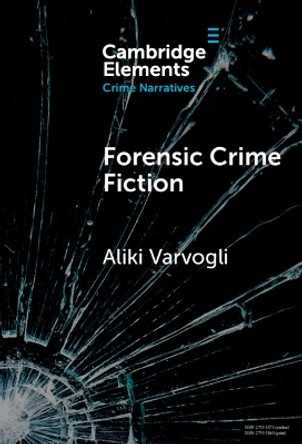 Forensic Crime Fiction Aliki Varvogli 9781009517249
