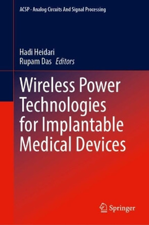 Wireless Power Technologies for Implantable Medical Devices Hadi Heidari 9783031528330