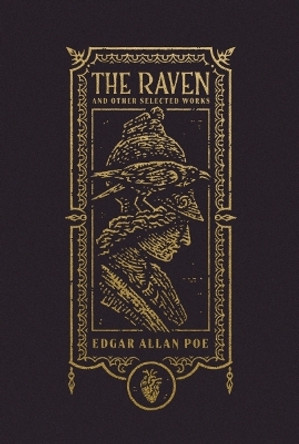 The Raven and Other Selected Works (The Gothic Chronicles Collection) Edgar Allan Poe 9781400344178