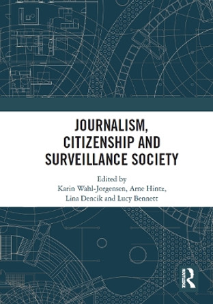 Journalism, Citizenship and Surveillance Society Karin Wahl-Jorgensen 9781032839004