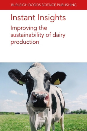 Instant Insights: Improving the Sustainability of Dairy Production Ms Sophie Bertrand 9781801466691