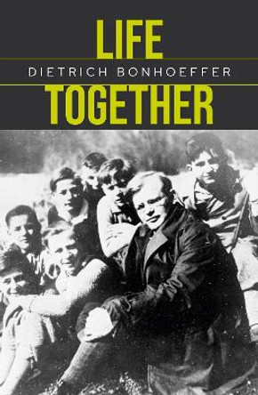 Life Together: Repackaged edition Dietrich Bonhoeffer 9780334066484