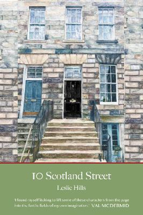 10 Scotland Street: With a foreword from Val McDermid Leslie Hills 9781910895979