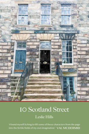 10 Scotland Street: With a foreword from Val McDermid Leslie Hills 9781910895979