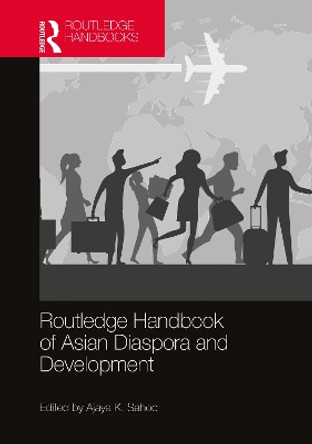 Routledge Handbook of Asian Diaspora and Development Ajaya K. Sahoo 9780367724450