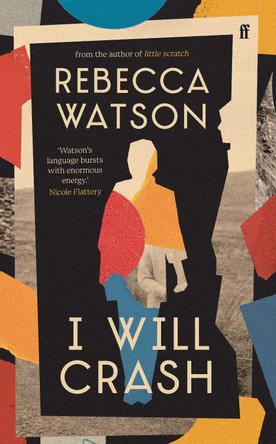 I Will Crash Rebecca Watson 9780571356744