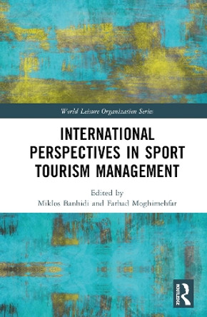 International Perspectives in Sport Tourism Management Miklos Banhidi 9781032760162