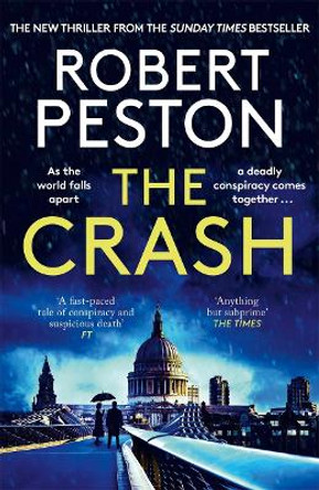 The Crash: The brand new explosive thriller from Britain's top political journalist Robert Peston 9781838777807