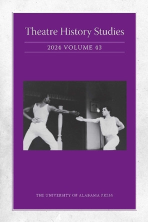 Theatre History Studies 2024, Vol 43 Jocelyn L. Buckner 9780817371180