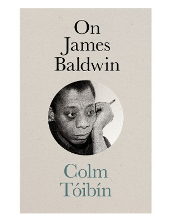 On James Baldwin Colm Toibin 9781684582471