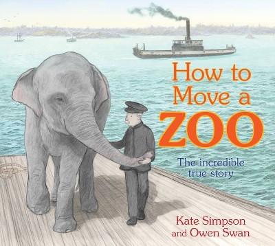 How to Move a Zoo: The incredible true story by Kate Simpson 9781761180309
