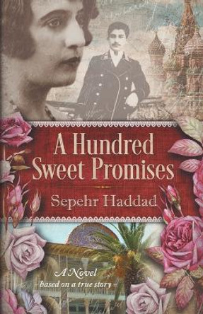 A Hundred Sweet Promises by Sepehr Haddad 9781732594302