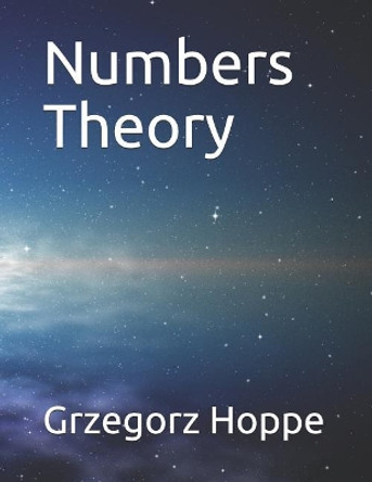 Numbers Theory by Grzegorz Hoppe 9781792635496